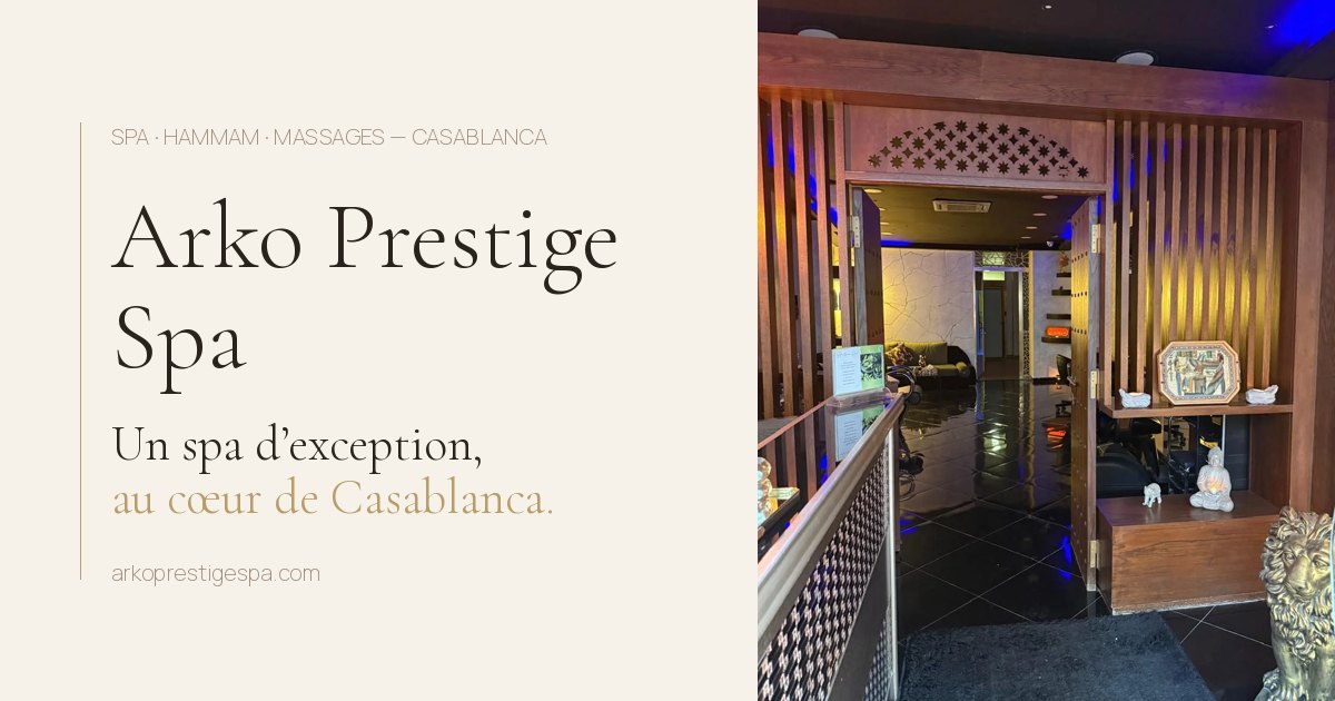 Arko Prestige Spa Casablanca / Hammam Casablanca / Massage casablanca